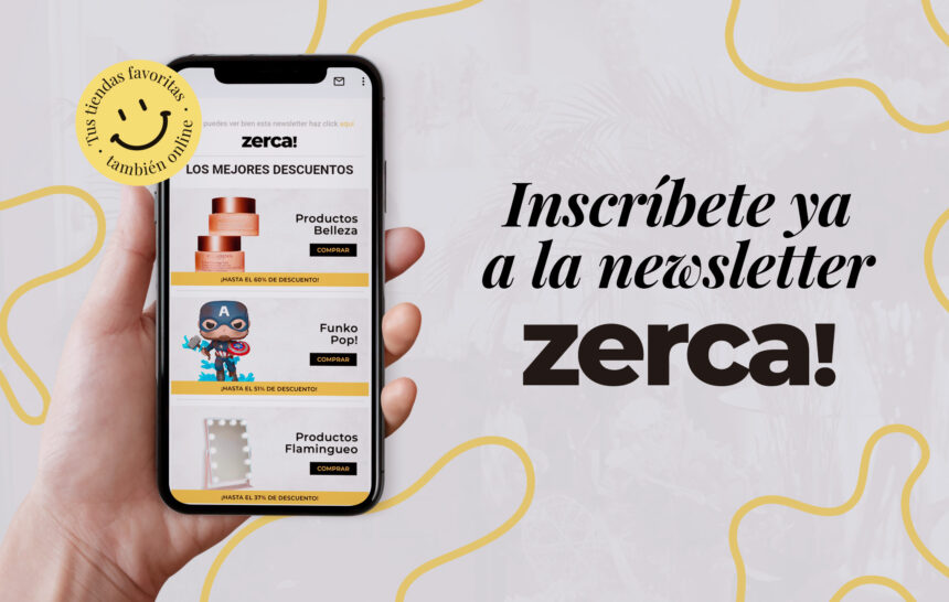visual_newsletter_zerca Inscríbete a la newsletter zerca! y recibe las mejores ofertas